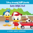Disney Growing Up Stories Huey Helps Out : A Story About Kindness - eBook