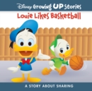 Disney Growing Up Stories Louie Likes Basketball : A Story About Sharing - eBook