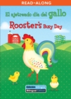El ajetreado dia del gallo / Rooster's Busy Day - eBook