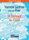 Vamos juntos por el mar / A School Is Cool - eBook