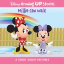 Disney Growing Up Stories Millie Can Wait : A Story About Patience - eBook