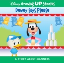 Disney Growing Up Stories Dewey Says Please : A Story About Manners - eBook