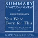 Summary, Analysis, and Review of Chani Nicholas's You Were Born for This - eAudiobook