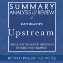 Summary, Analysis, and Review of Dan Heath's Upstream - eAudiobook