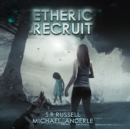 Etheric Recruit - eAudiobook