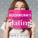 The Bookworm's Guide to Dating - eAudiobook