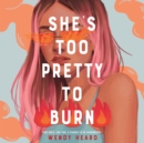 She's Too Pretty to Burn - eAudiobook