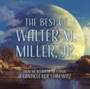 The Best of Walter M. Miller, Jr. - eAudiobook