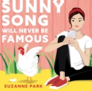 Sunny Song Will Never Be Famous - eAudiobook