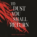 To Dust You Shall Return - eAudiobook