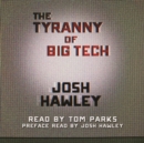 The Tyranny of Big Tech - eAudiobook