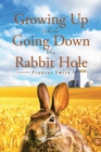 Growing Up While Going Down the Rabbit Hole - eBook