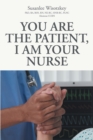 You Are the patient, I Am Your Nurse - eBook