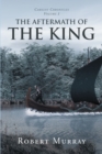 The Aftermath of the King : Volume 1 - eBook