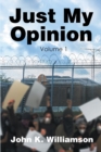 Just My Opinion : Volume 1 - eBook