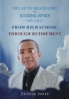 The Auto Biography of Eugene Jones "My Life" From High School Through Retirement - eBook