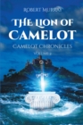 The Lion of Camelot : Camelot Chronicles Volume 2 - eBook