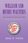 William and Henry Walters : Father & Son Founders of the Atlantic Coast Line Railroad - eBook