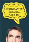 Christianity Is Hard...or Is It? - eBook