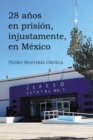 28 anos en prision, injustamente, en Mexico - eBook