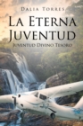 LA ETERNA JUVENTUD : JUVENTUD DIVINO TESORO - eBook