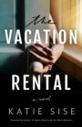 The Vacation Rental : A Novel - Book