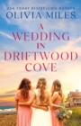 A Wedding in Driftwood Cove : A Novel - Book