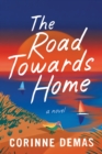 The Road Towards Home : A Novel - Book