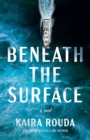Beneath the Surface : A Novel - Book