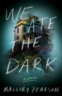 We Ate the Dark : A Novel - Book