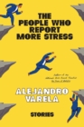 The People Who Report More Stress : Stories - Book