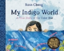 My Indigo World : A True Story About the Color Blue - Book