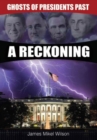 Ghosts of Presidents Past - A Reckoning - eBook