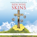 New Wine Skins : Living Jesus's Teachings in the Age of Science - eBook