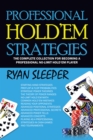 Professional Hold'Em Strategies : The Complete Collection for Becoming a Professional No-Limit Hold'Em Player - eBook