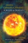`-Death Ciphers/Cyphers for Life & Death!!!~' - eBook