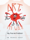 Art My Way! : My First Art Portfolio! - eBook