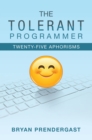 The Tolerant Programmer : Twenty-Five Aphorisms - eBook