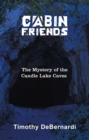 Cabin Friends: The Mystery of the Candle Lake Caves - eBook
