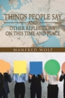 Things People Say and Other Reflections on This Time and Place - eBook