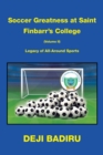 Soccer Greatness at Saint Finbarr's College (Volume Ii): : Legacy of All-Around Sports - eBook