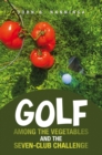 Golf among the Vegetables and the Seven-Club Challenge - eBook
