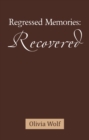 Regressed Memories: Recovered - eBook