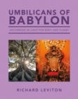 Umbilicans of Babylon : Anchorage in Light for Body and Planet - eBook