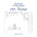 Summer Camp Days with Mr. White - eBook