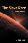 The Slave Race : Part Ii - Reaction - eBook