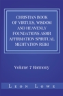 Christian Book of Virtues, Wisdom and Heavenly Foundations Asmr Affirmation Spiritual Meditation Reiki : Volume 7 Harmony - eBook