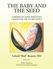 The Baby and the Seed : A Primer on Good Parenting  a Book for the Entire Family - eBook