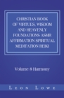 Christian Book of Virtues, Wisdom and Heavenly Foundations Asmr Affirmation Spiritual Meditation Reiki : Volume 8 Harmony - eBook