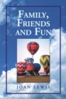 Family, Friends and Fun - eBook